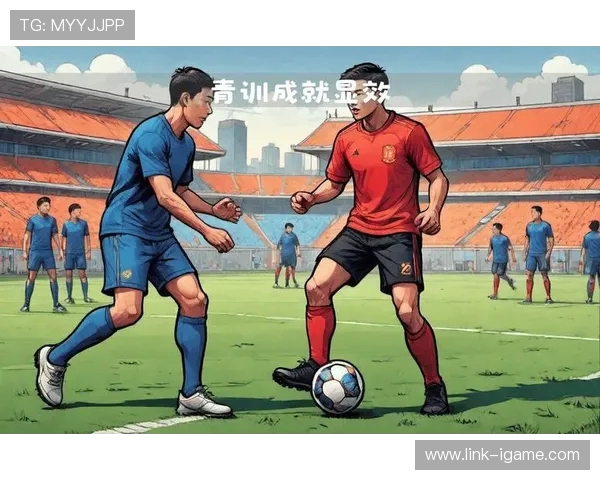 从国际赛事到青训体系全面解析当代足球竞技与产业发展新趋势全貌